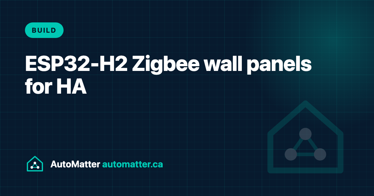 A Home Assistant Wall Panel Built on ESP32-H2 Zigbee Modules. AutoMatter