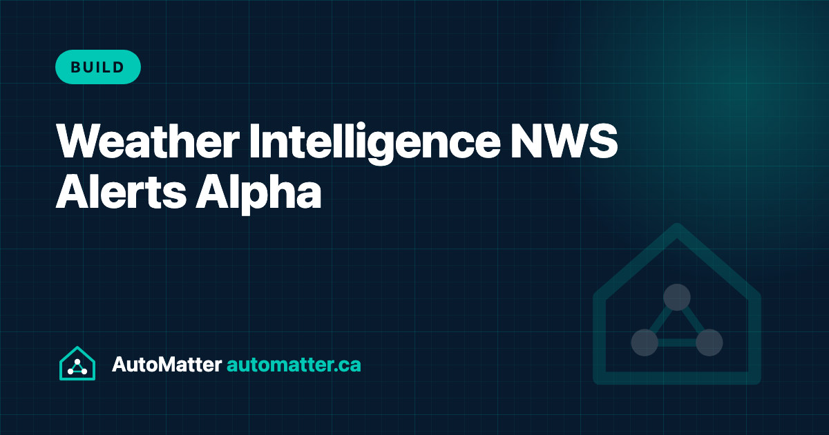 Weather Intelligence: A Privacy-First NWS Alert Integration for Home Assistant, in Alpha