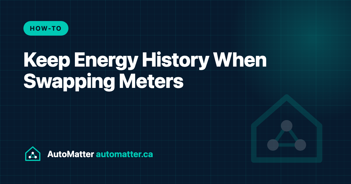 Replacing an Energy Monitor in Home Assistant Without Losing History. AutoMatter
