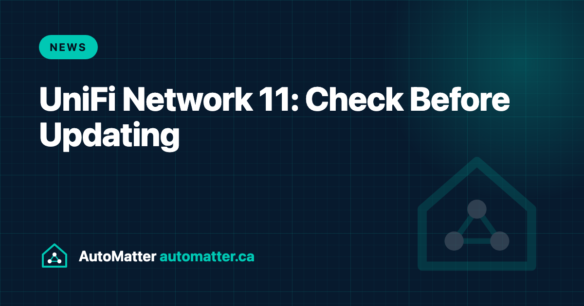 UniFi Network 11 Adds Matter and Thread Monitoring. Read This Before You Update. AutoMatter