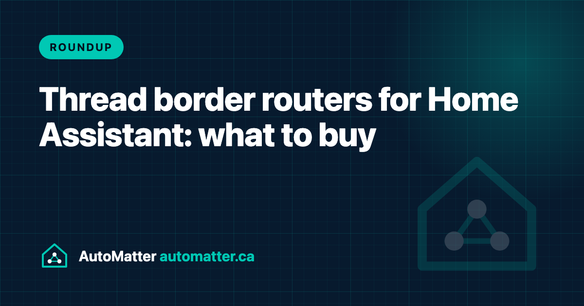 Thread border routers for Home Assistant (roundup). AutoMatter